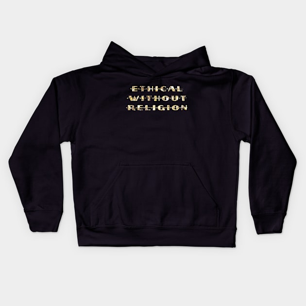 Ethical Without Religion Kids Hoodie by ericamhf86